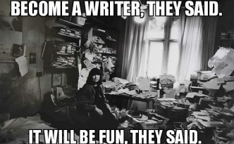 Become a writer they said