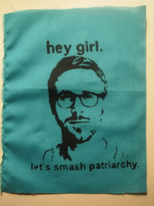 Hey girl, let's smash patriarchy
